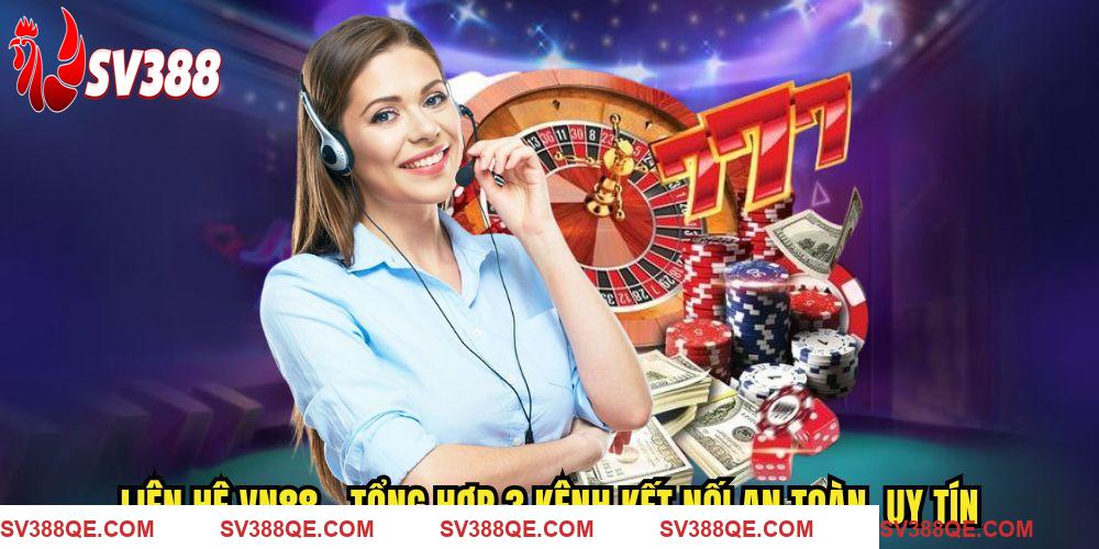 Liên Hệ SV388 - Tổng Hợp 3 Kênh Kết Nối An Toàn, Uy Tín